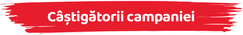 Câștigătorii campaniei